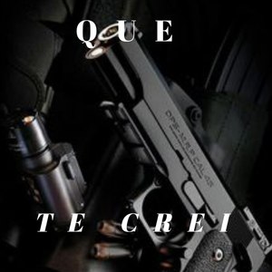 Que Te Crei (Explicit)