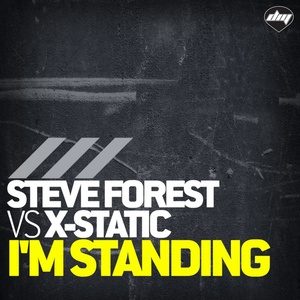 I'm Standing (The Remixes) [Steve Forest Vs X-Static]