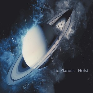 Holst: The Planets, Op. 32