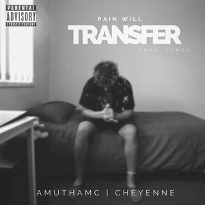 Pain Will Transfer (Explicit)