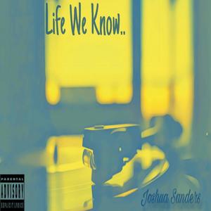 Life We Know (Explicit)