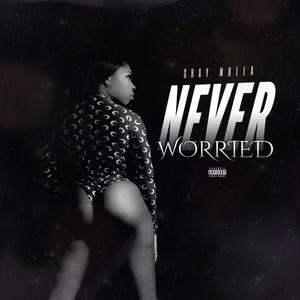 NEVA WORRIED (Explicit)