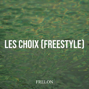 LES CHOIX (freestyle) [Explicit]