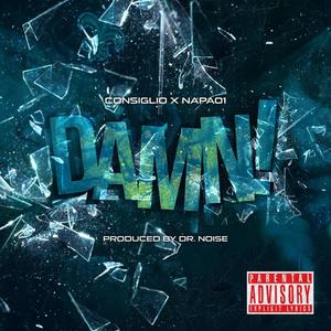 DAMN ! (feat. CONSIGLIO & DR.NOISE) (Explicit)