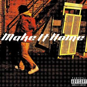 Make It Home (Explicit)