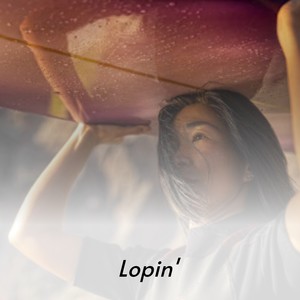 Lopin'