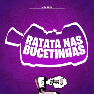 Ratata Nas Bucetinhas (Explicit)