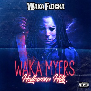 Waka Myers [Halloween Hits] (Explicit)