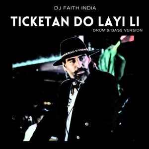 Ticketan Do Layi li (feat. Kanwar Grewal) (D & B Version)