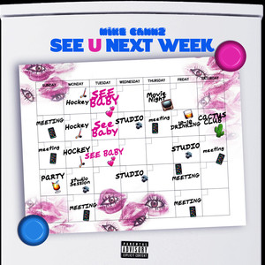 See U Next Week (Explicit)