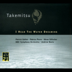 Takemitsu: I Hear The Water Dreaming; Toward The Sea I/II/III (タケミツトオル：サクヒンシュウ)