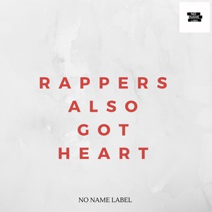 Rappers Also Got Heart