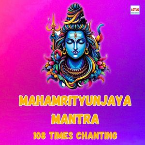 MahaMrityunjaya Mantra - 108 Times Chanting (Explicit)