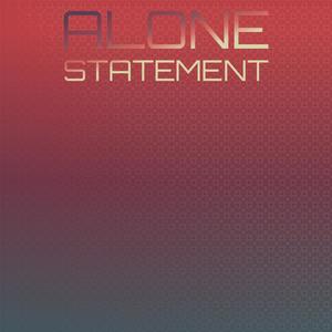 Alone Statement