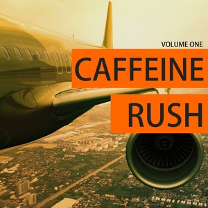 Caffeine Rush, Vol. 4 (Just Power House Tunes)