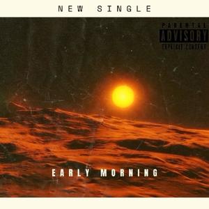 Early Mornings (Explicit)