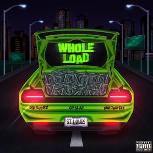 Whole Load (feat. SME TaxFree & Dre Buckz) (Explicit)