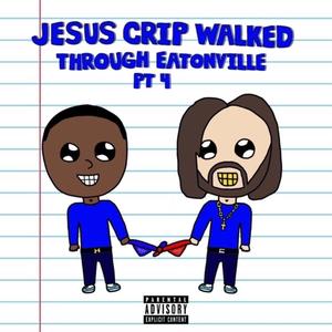 Jesus Crip Walked Through Eatonville, Pt. 4