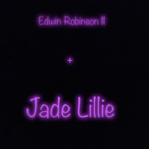 Edwin Robinson II + Jade Lillie (Explicit)