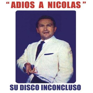 Adios a Nicolas (Su Disco Inconcluso)