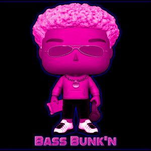 Bass Bunk'n (Explicit)