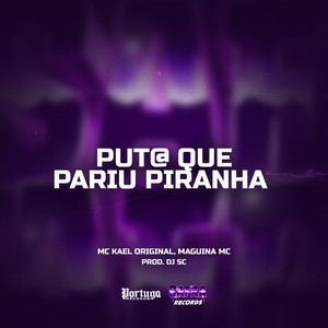 Put@ Que Pariu Piranha (Explicit)