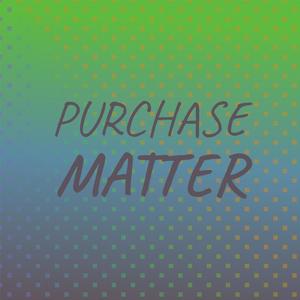Purchase Matter