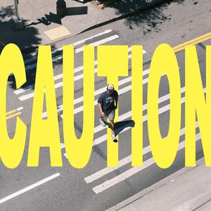 CAUTION