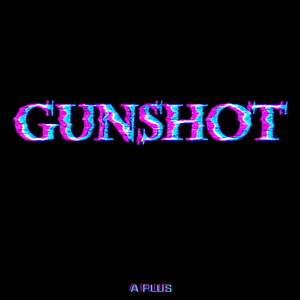 GUNSHOT