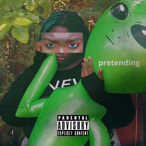 pretending (Explicit)