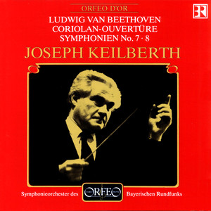 Beethoven, L. Van: Coriolan Overture / Symphonies Nos. 7 and 8 (Bavarian Radio Symphony, Keilberth)