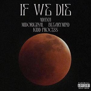 If We Die (feat. Midoriginal & BlearyMind) (Explicit)