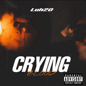 Crying Blood (Explicit)