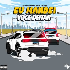 EU MANDEI VOCÊ DEITAR X BEAT OH UH (Explicit)