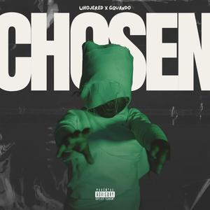 Chosen (feat. GQuando) (Explicit)