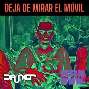 Deja de mirar el móvil (Explicit)
