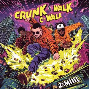 C-WALK (CRUNK WALK) [Explicit]