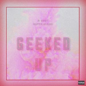 Geeked Up (Explicit)