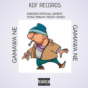Gamawa ne (feat. Farukh Official, JayBoy, Yung Prblm, Feexy & Rokit) (Explicit)