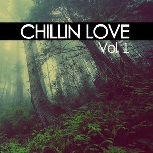 Chillin Love, Vol. 1