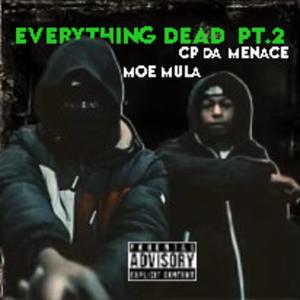 Everything Dead Pt. 2 (feat. Moe Mula) [Explicit]