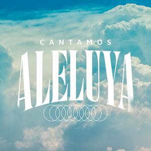 Cantamos Aleluya (feat. Adam Villarreal & Fabiola Rivera)