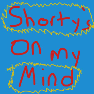 Shorty's on My Mind (feat. Center City Drive)