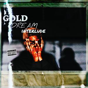 Gold Dream Interlude (Explicit)