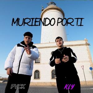 Muriendo por tí (feat. FVCK) [Explicit]