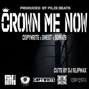 Crown Me Now (feat. Copywrite, Onest DCR, Pilze Beats, DJ Slipwax & Dirty City Records) (Explicit)