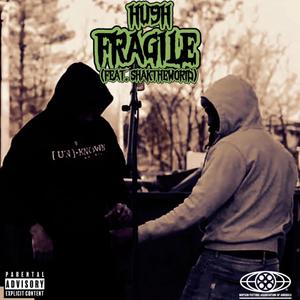Fragile (feat. ShakTheWor1d) (Explicit)