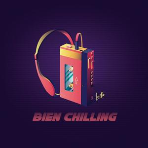 Bien Chilling (Explicit)