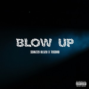 BLOW UP (Explicit)