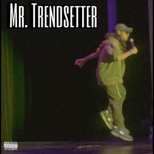 Mr.Trendsetter (Explicit)